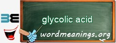 WordMeaning blackboard for glycolic acid